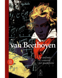 Bini, A. e Grisley, R. - van Beethoven - le sinfonie e i concerti, le sinfonie e i concerti per pianoforte