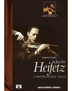 Cantù, A. - Jasha Heifetz, l'imperatore solo