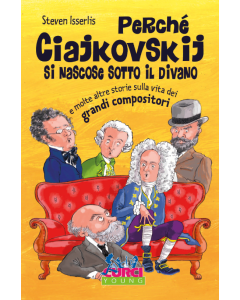 Isserlis, S - Perchè Ciajkovskij si nascose sotto il divano