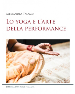 Talamo, A. - Lo yoga e l'arte della Performance