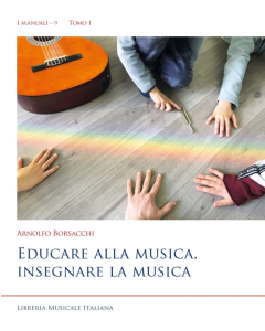 Borsacchi, A. - Educare alla musica, insegnare la musica