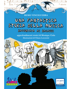 Vinciguerra, R. - Una fantastica storia della musica raccontata ai ragazzi