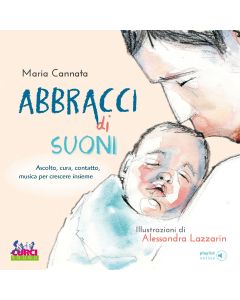 Cannata, M. - Abbracci di suoni. Ascolto, cura, contatto, musica per crescere insieme (Curci Young)