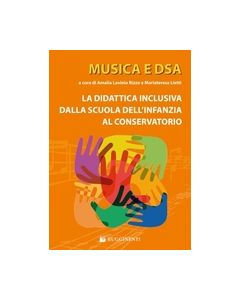 Rizzo, A.L. e Lietti, M. (a cura di) - Musica e DSA, la diattica inclusiva dalla scuola dell'infanzia al conservatorio (Rugginenti)