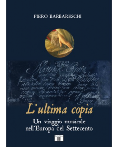 Barbareschi, P. - L'ultima copia, un viaggio musicale nell'Europa del Settecento