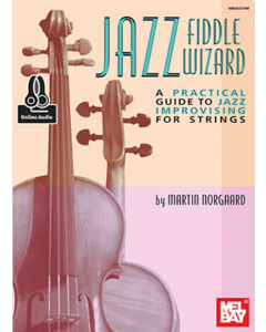 Norgaard, M. - Jazz Fiddle Wizard, guida pratica per l'improvvisazione Jazz per archi, Audio Online