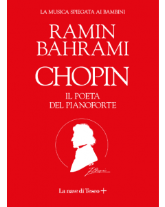 Bahrami, R. - Chopin, il poeta del pianoforte