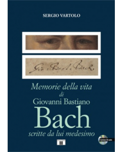 Vartolo, S. - Memorie della vita di Giovanni Bastiano Bach scritte da lui medesimo, con Audio CD