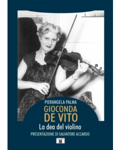 Palma, P. - Gioconda De Vito, la dea del violino, presentazione Accardo