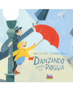 Zucchini, G. e Booth, C. - Danzando sotto la pioggia
