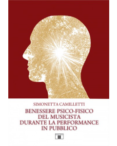 Camilletti, S. - Benessere psico-fisico del musicista durante la performance in pubblico