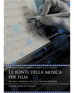 Azzarello, F., Calabretto, R., Cossettini, L. - Le fonti della musica per film